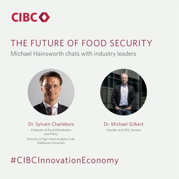 The future of food security with Dr. Michael Gilbert and Dr. Sylvain Charlebois photo