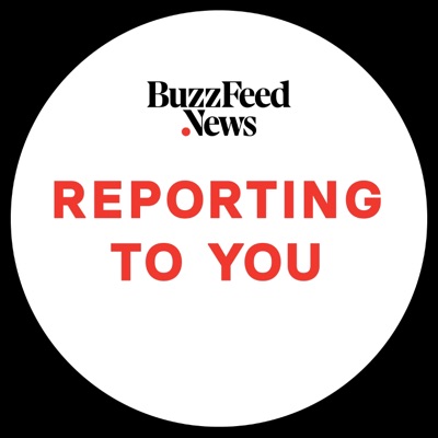 BuzzFeed News: Reporting To You BuzzFeed News: Reporting To You