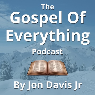 The Gospel Of Everything Podcast The Gospel Of Everything Podcast