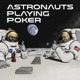 Astronauts Playing Poker