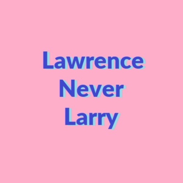 Lawrence Never Larry Artwork