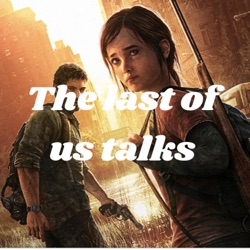 The last of us talks 