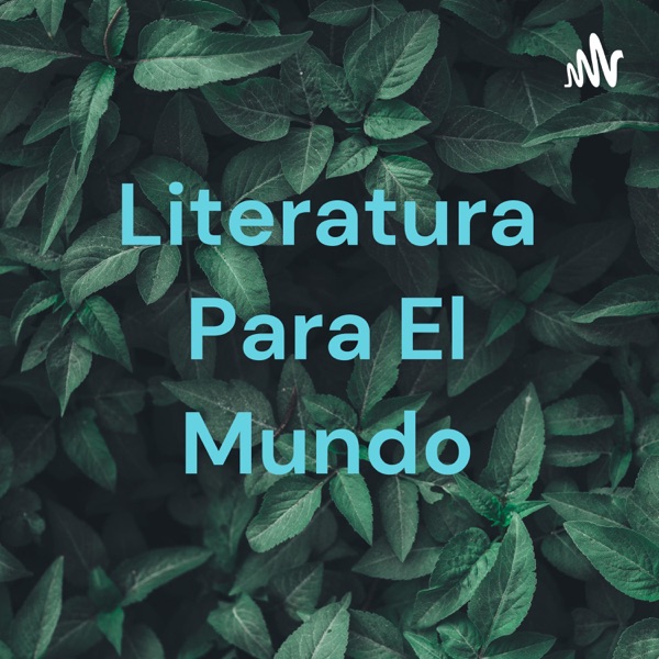 Literatura Para El Mundo
