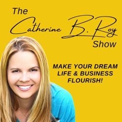 111 The Catherine B. Roy Show ft Dr Vanja Bokun Popovic - Navigating the Chaos Embracing Right-Brain Wisdom in a Complex World