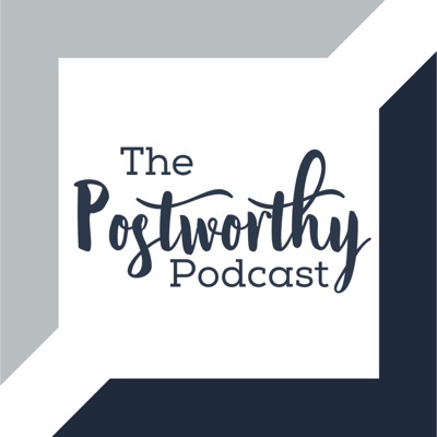 The Postworthy Podcast