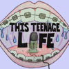 This Teenage Life - This Teenage Life