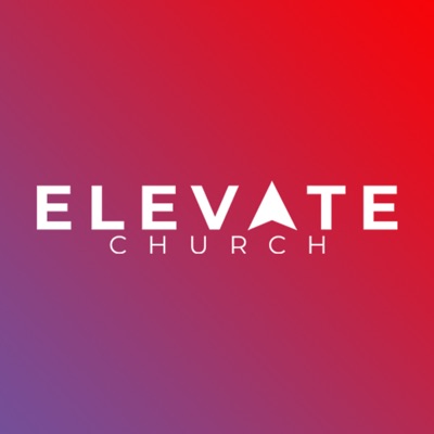 Elevate Church Podcast