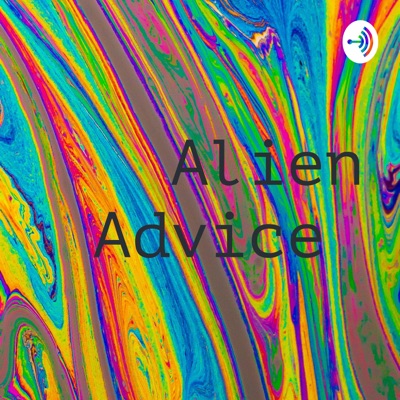 Alien Advice