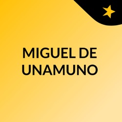 MIGUEL DE UNAMUNO
