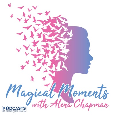 Magical Moments with Alena Chapman
