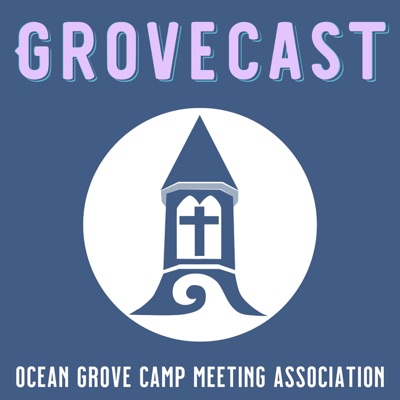 GroveCast : Ocean Grove Podcast