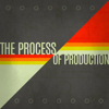 The Process of Production - Process of Production