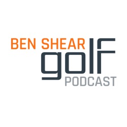 BenShearGolf Podcast