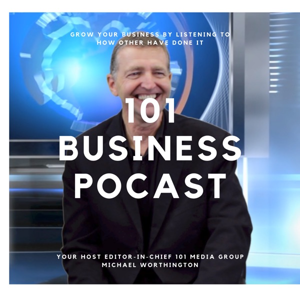 101 Media Group Business Podcast For Business Success and How To Build A Successful Business