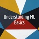 Understanding ML Basics