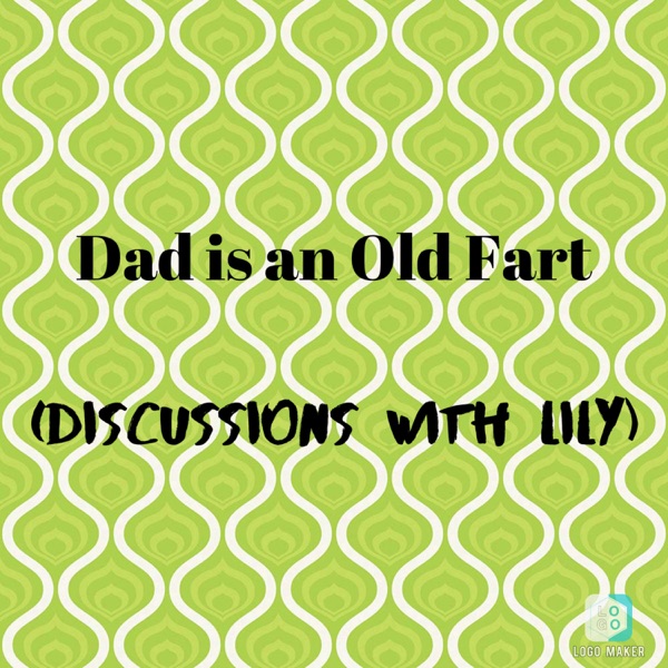 Dad is an Old Fart (Discussions with Lily) Artwork