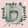 Good, Rude & Partly Nude - Nikki Torres