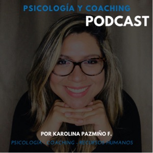 Psicología y Coaching con Karolina Pazmiño