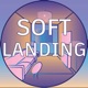 Soft Landing