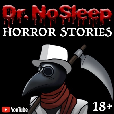 Scary Horror Stories by Dr. NoSleep Scary Horror Stories by Dr. NoSleep