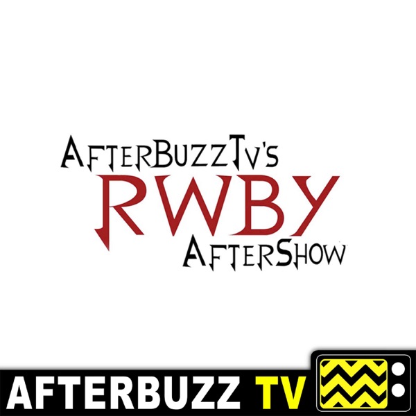 RWBY Reviews and After Show - AfterBuzz TV Artwork