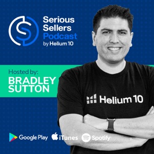 Serious Sellers Podcast: Learn How To Sell On Amazon FBA & Walmart