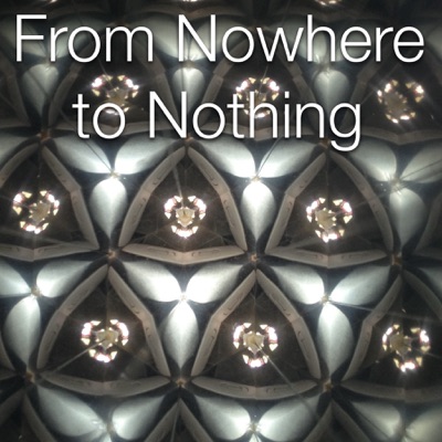 From Nowhere to Nothing