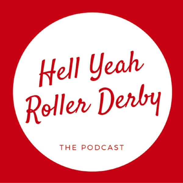 The Hell Yeah Roller Derby Podcast