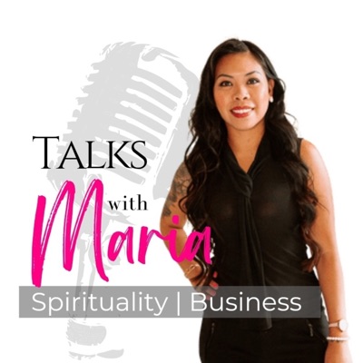 Talks w/ Maria | Business & Spirituality