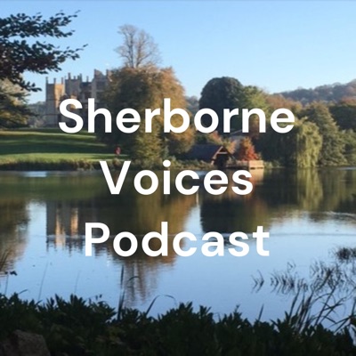 Sherborne Voices Podcast