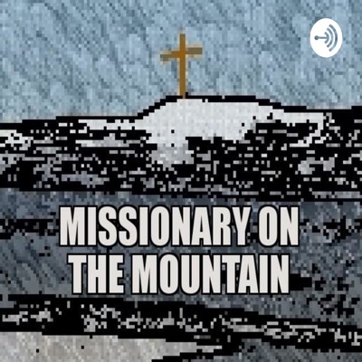 Missionary on the Mountain