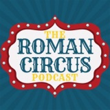 #128 - Babe, How Often Do You Think About The Roman Circus Podcast?