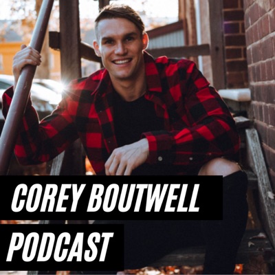 Corey Boutwell Podcast Corey Boutwell Podcast