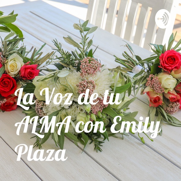 La Voz de tu ALMA con Emily Plaza