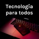 Tecnología para todos