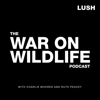 The War on Wildlife Podcast - Lush