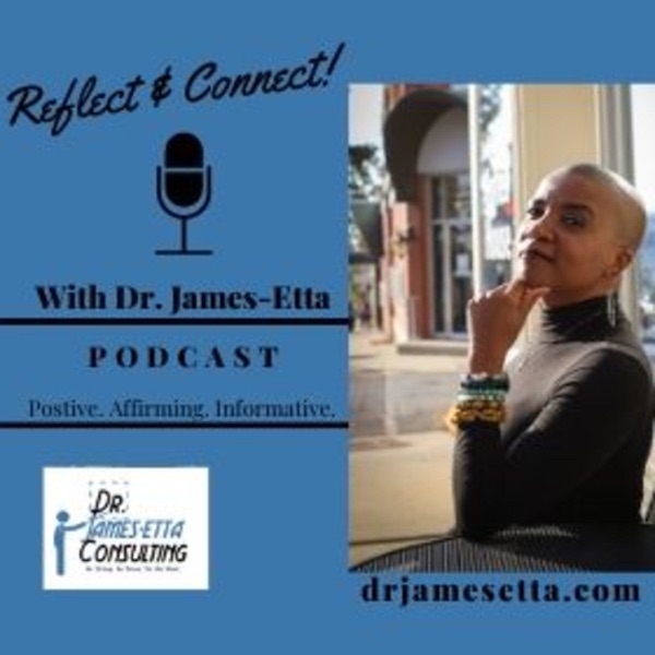 Reflect & Connect with Dr. James-Etta