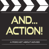 And Action! A Movie Podcast - And Action