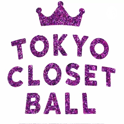 Tokyo Closet Ball Podcast