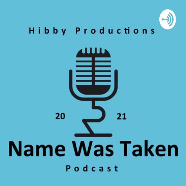 Name Was Taken Podcast Artwork