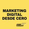 Marketing Digital Desde Cero - Josep Casquet