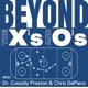 Beyond the X's & O's Podcast