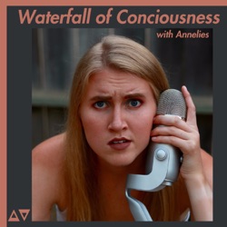 Waterfall of Consciousness with Annelies