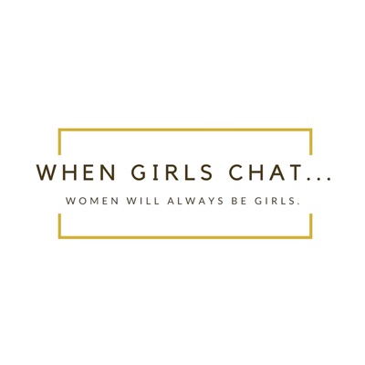 When Girls Chat