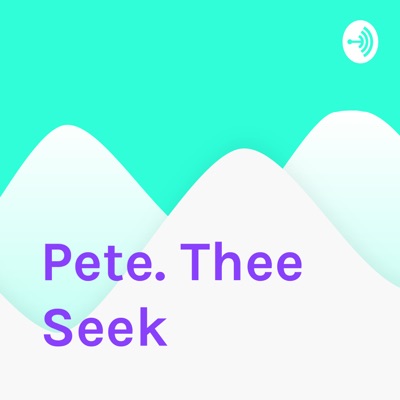 Pete. Thee Seek