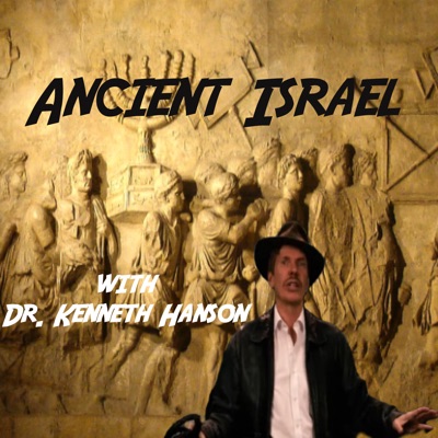 Ancient Israel with Dr. Kenneth Hanson