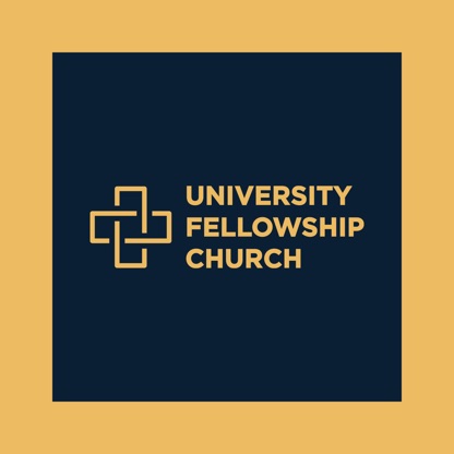 University Fellowship Church Podcast (UFC Sermons)