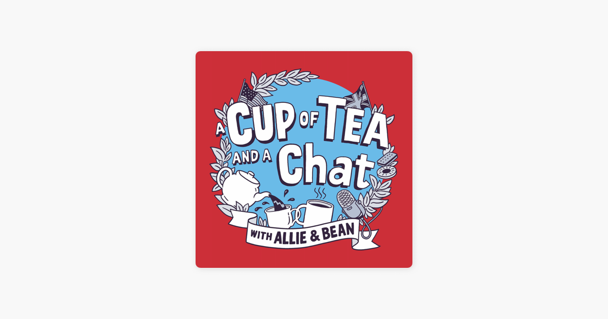 A Cup Of Tea And A Chat Weekly Sampler On Apple Podcasts A Cup Of Tea And A Chat Weekly Sampler On Apple Podcasts