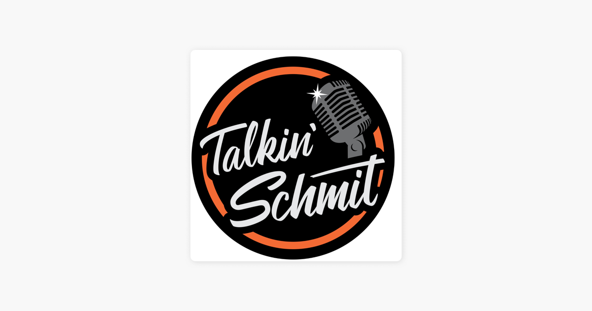 Talkin' Schmit on Apple Podcasts