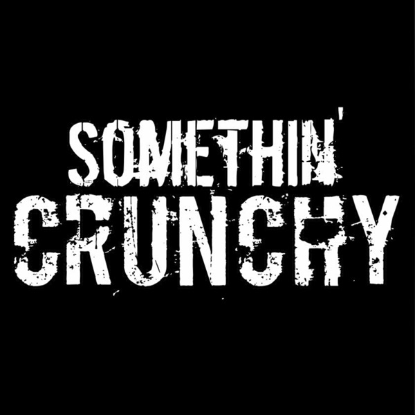 SOMETHIN' CRUNCHY